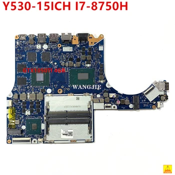 5B20R40161 Lenovo Legion Y530-15ICH Kasutatud Sülearvuti Emaplaadi NM-B701 SR3YY I7-8750H N17P-G1-A1 DDR4 100% Test OK
