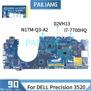 DELL Precision 3520 i7-7700HQ Sülearvuti Emaplaadi 02VH13 LA-E153P SR32Q N17M-Q3-A2 DDR4 Sülearvuti Emaplaadi