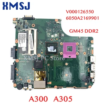 XMSJ V000126550 6050A2169901 TOSHIBA salellite A300 A305 Sülearvuti Emaplaadi GM45 DDR2 Tasuta CPU main board kogu katse